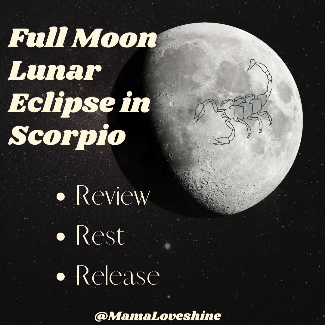 Full Moon Lunar Eclipse in Scorpio Horoscopes MamaLoveshine
